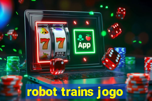 robot trains jogo